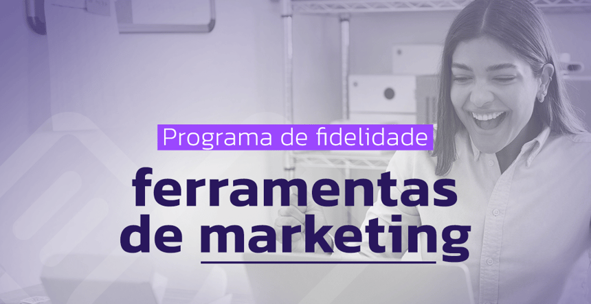 20240613_posts_prog_fidel_e_ferramentas_mkt_blog2